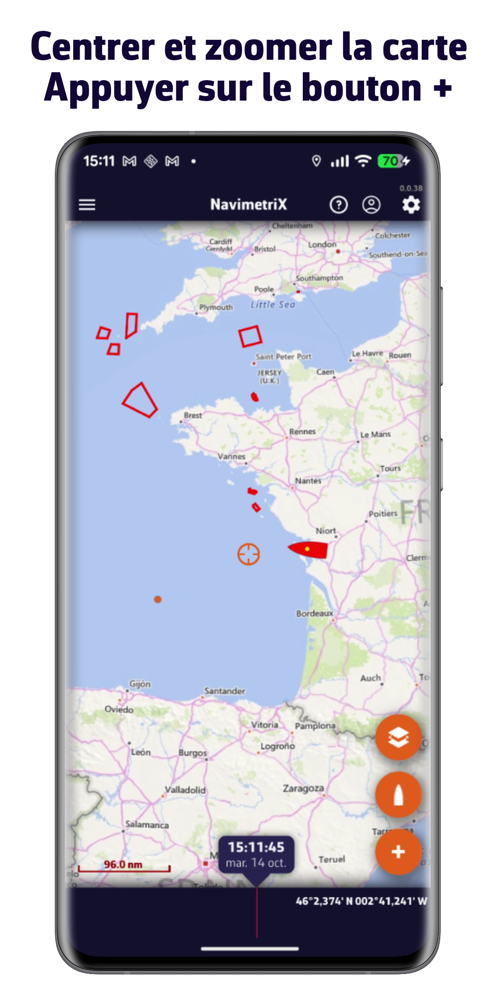 Centrer et zoomer la carte. Appuyer sur le bouton +