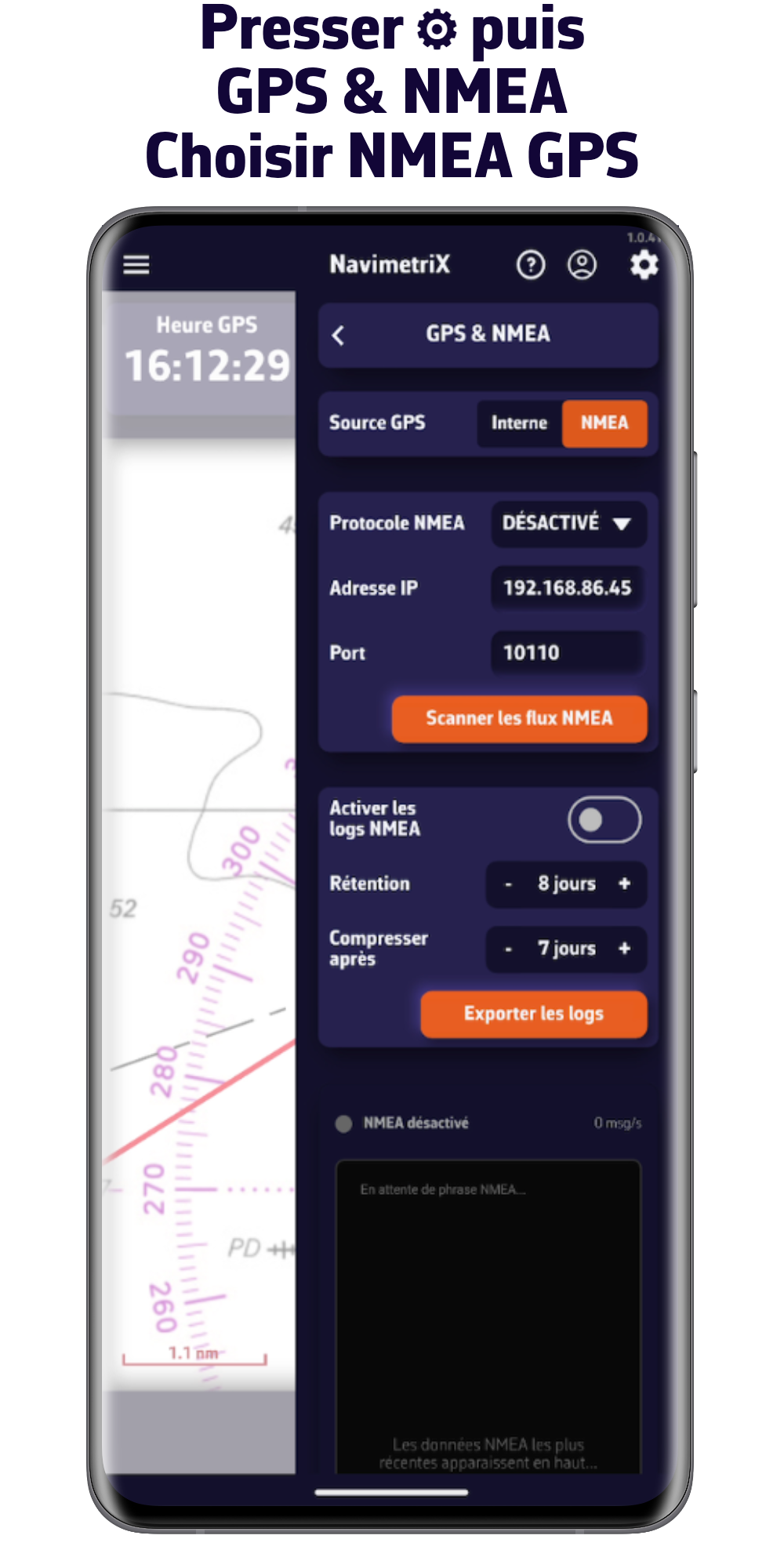 Presser Réglages puis GPS & NMEA. Choisir NMEA GPS